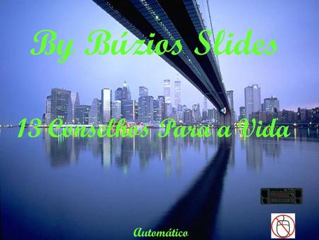 By Búzios Slides 13 Conselhos Para a Vida Automático.