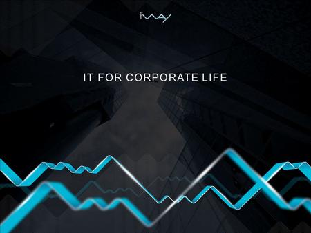 IT FOR CORPORATE LIFE.
