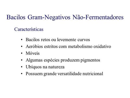 Bacilos Gram-Negativos Não-Fermentadores