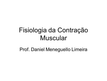 Fisiologia da Contração Muscular
