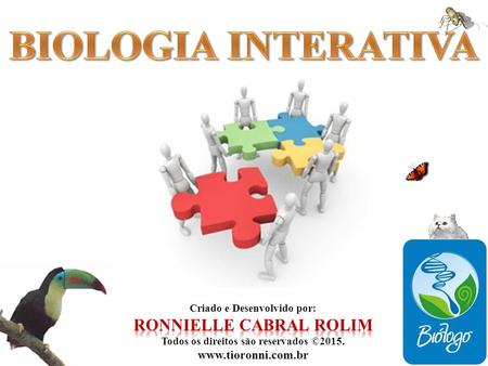 BIOLOGIA INTERATIVA Ronnielle Cabral Rolim