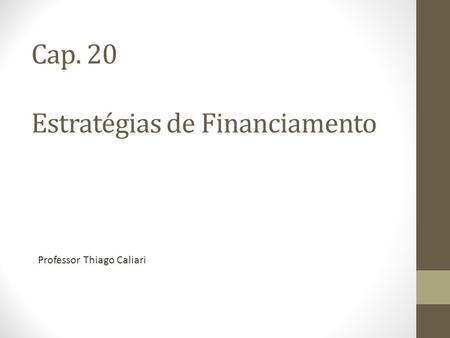 Cap. 20 Estratégias de Financiamento