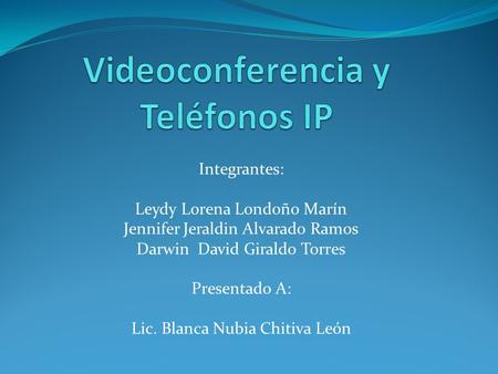Videoconferencia y Teléfonos IP