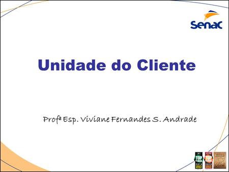 Profª Esp. Viviane Fernandes S. Andrade