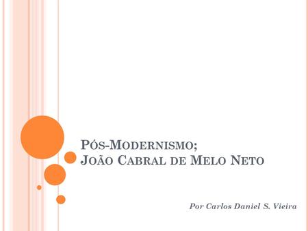 Pós-Modernismo; João Cabral de Melo Neto