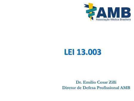 Dr. Emilio Cesar Zilli Diretor de Defesa Profissional AMB