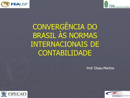 CONVERGÊNCIA DO BRASIL ÀS NORMAS INTERNACIONAIS DE CONTABILIDADE
