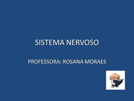 PROFESSORA: ROSANA MORAES