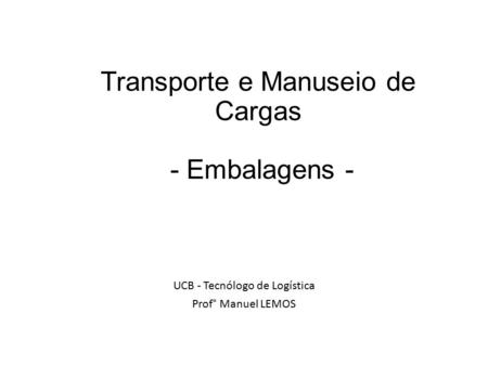 Transporte e Manuseio de Cargas - Embalagens -