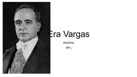 Era Vargas História 9º’s.