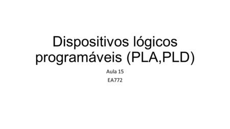 Dispositivos lógicos programáveis (PLA,PLD)