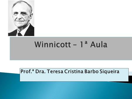 Prof.ª Dra. Teresa Cristina Barbo Siqueira