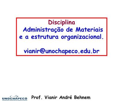 Administração de Materiais e a estrutura organizacional.