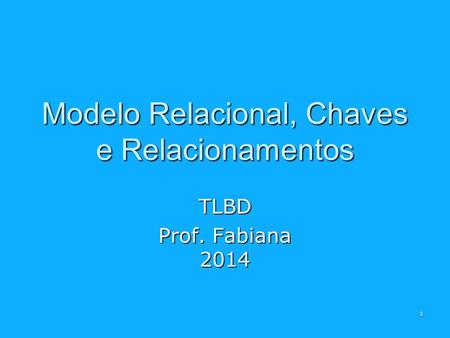 Modelo Relacional, Chaves e Relacionamentos