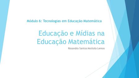 Educação e Mídias na Educação Matemática