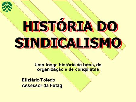 HISTÓRIA DO SINDICALISMO