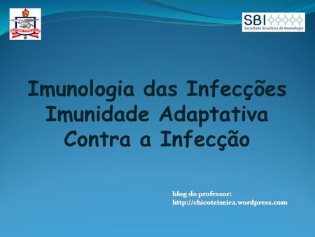 Imunologia das Infecções Imunidade Adaptativa Contra a Infecção