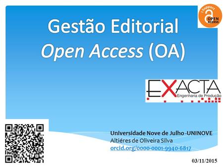 Universidade Nove de Julho -UNINOVE Altiéres de Oliveira Silva orcid.org/0000-0001-9940-6817 03/11/2015.