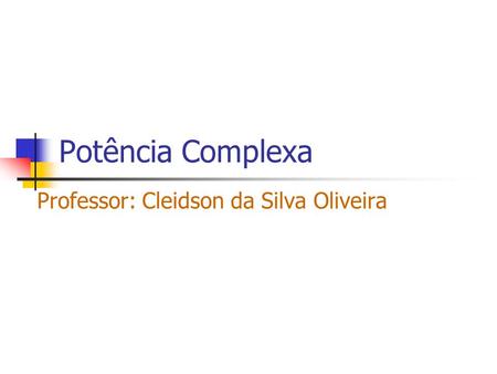 Professor: Cleidson da Silva Oliveira