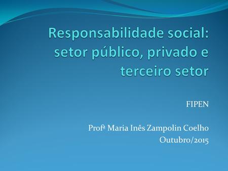 Responsabilidade social: setor público, privado e terceiro setor
