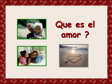 Esse slide foi feito por Luana Rodrigues em 11.06.03, portanto você não tem direito nenhum sobre o mesmo.. Respeite o autor. Que es el amor ?