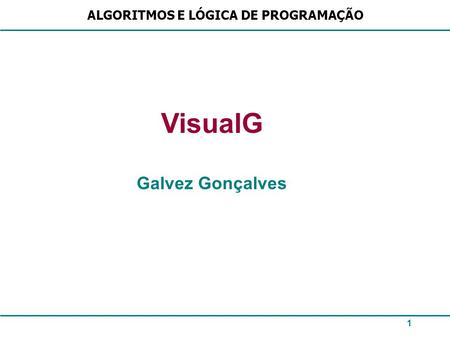 ALGORITMOS E LÓGICA DE PROGRAMAÇÃO