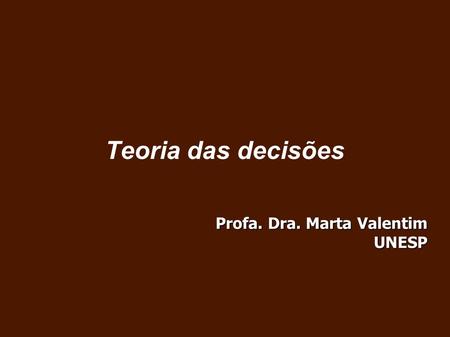 Profa. Dra. Marta Valentim UNESP