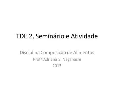 TDE 2, Seminário e Atividade