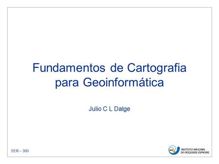 Fundamentos de Cartografia para Geoinformática Julio C L Dalge