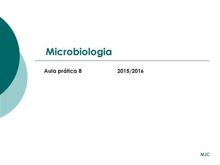 Microbiologia Aula prática 8 2015/2016 MJC.