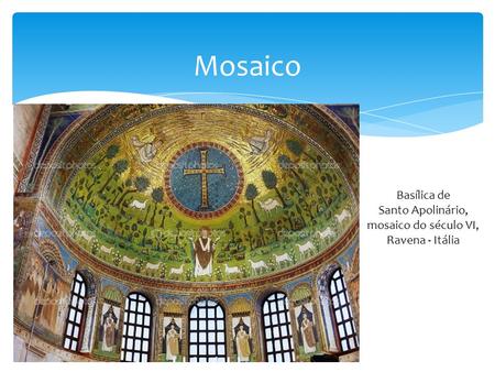 Santo Apolinário, mosaico do século VI, Ravena - Itália