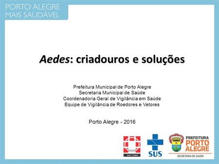 Aedes: criadouros e soluções