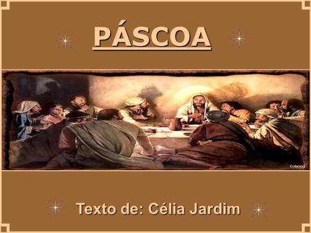 Colacio.j Colacio.j PÁSCOA Texto de: Célia Jardim.