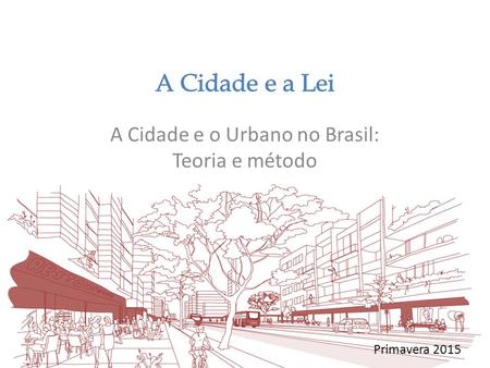 A Cidade e o Urbano no Brasil: Teoria e método