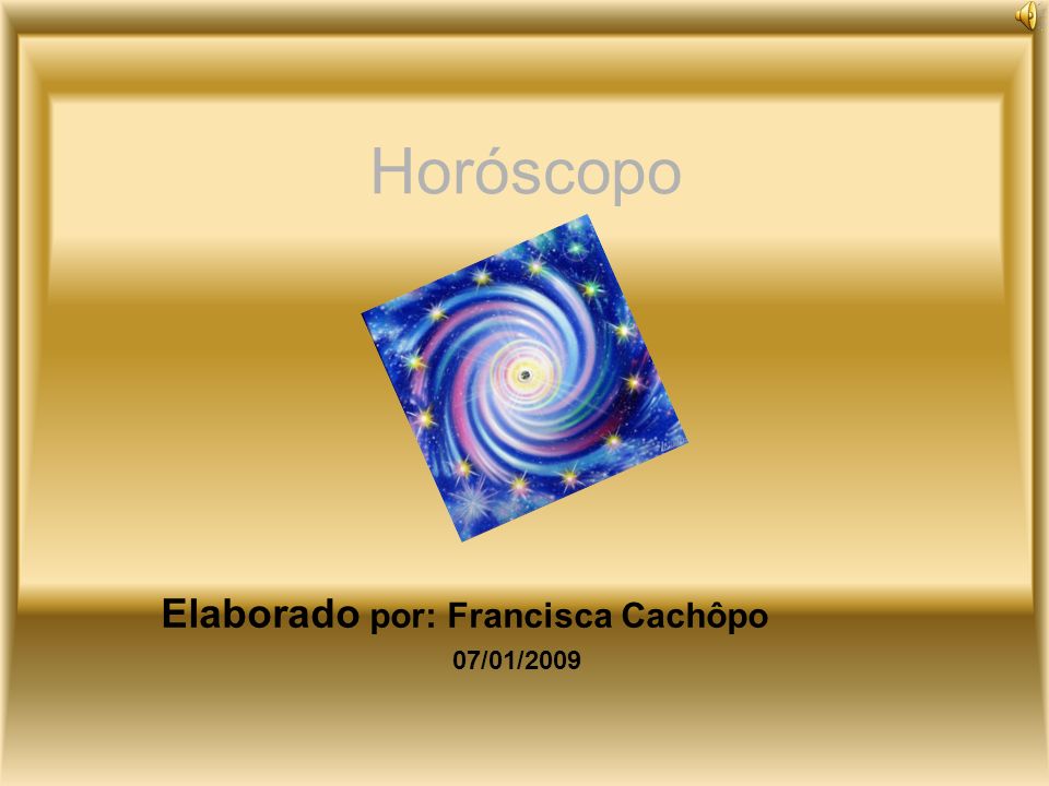 Horóscopo Elaborado por: Francisca Cachôpo 07/01/ ppt carregar