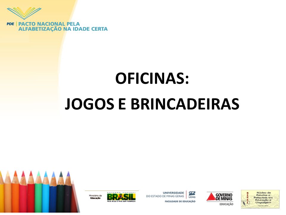 OFICINA PEDAGÓGICA POR MEIO DE BRINCADEIRAS E JOGOS