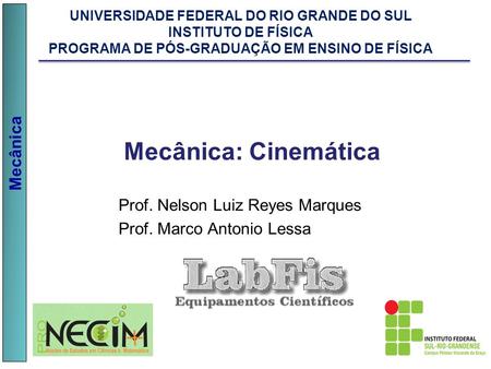Mecânica: Cinemática Prof. Nelson Luiz Reyes Marques