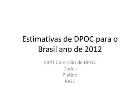 Estimativas de DPOC para o Brasil ano de 2012