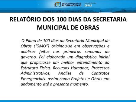 RELATÓRIO DOS 100 DIAS DA SECRETARIA MUNICIPAL DE OBRAS