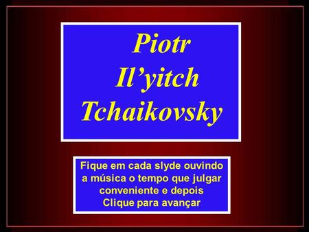 Piotr Il’yitch Tchaikovsky