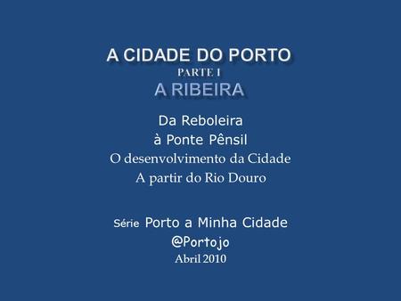 O desenvolvimento da Cidade A partir do Rio Douro
