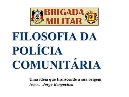 FILOSOFIA DA POLÍCIA COMUNITÁRIA