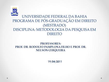 PROF. DR. RODOLFO PAMPLONA FILHO E PROF. DR. NELSON CERQUEIRA