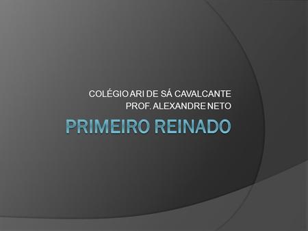 COLÉGIO ARI DE SÁ CAVALCANTE PROF. ALEXANDRE NETO