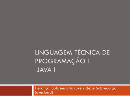 Linguagem técnica de programação I Java i