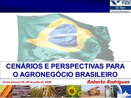 CENÁRIOS E PERSPECTIVAS PARA O AGRONEGÓCIO BRASILEIRO