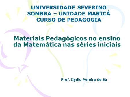 Materiais Pedagógicos no ensino da Matemática nas séries iniciais