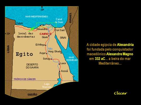 A cidade egípcia de Alexandria foi fundada pelo conquistador