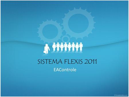 SISTEMA FLEXIS 2011 EAControle.