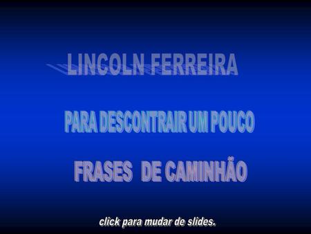 LINCOLN FERREIRA FRASES DE CAMINHÃO PARA DESCONTRAIR UM POUCO